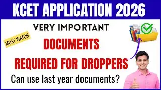KCET APPLICATION FORM 2026 DOCUMENTS REQUIRED FOR DROPPERS | DOCUMENTS NEEDED FOR DROPPERS KCET 2026