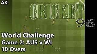 Cricket 96 - World Challenge, Game 2: AUS v WI (10 Overs)