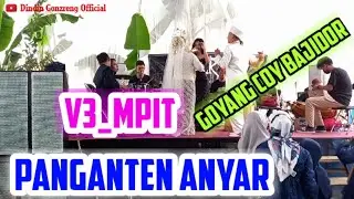 PANGANTEN ANYAR ||V3MPIT||PONGDUT BAJIDOR ||AZKA ENTERTAIMENT||LIVE NYANGKOKOT