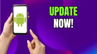Update Your Samsung Galaxy NOW! Get the Latest Android & Security Fixes