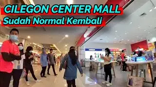 Update Terkini Suasana CILEGON CENTER MALL Sudah Normal Kembali