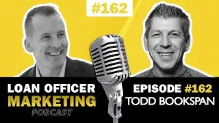 Loan Officer Marketing Podcast - Chris Interviews Todd Bookspan