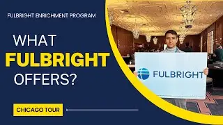 What Fulbright Offers? My Chicago Trip for Fulbright Enrichment Program.