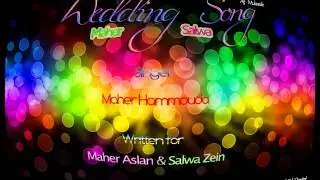 Wedding Song | 2014 | Maher & Salwa | Aslan & Zein | Maher Hammouda | IVWP - AICP | Alf Mubarak