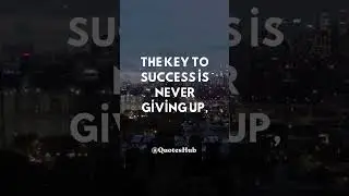 The Key to Success | Daily Motivational Quotes #motivation #quotes