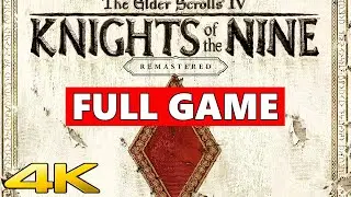 Oblivion Remastered: Knights of the Nine Full Walkthrough Gameplay - No Commentary 4K (PC Longplay)