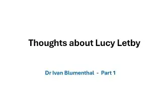 Thoughts About Lucy Letby Part 1 pptx