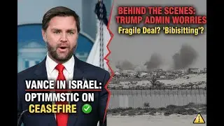 🔥 JD Vance in Israel: Trump Team Split Over Fragile Gaza Ceasefire | &ldquo;Bibi-sitting&rdquo; Mission?