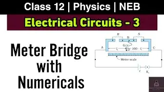 Electrical Circuits L-3 | Meter bridge in Nepali | Class 12 Physics | Nepali ScienceGuru
