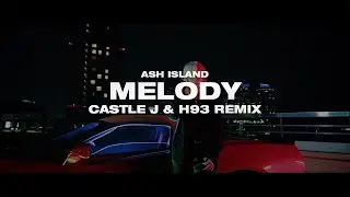 ASH ISLAND - Melody (Castle J & H93 Remix)