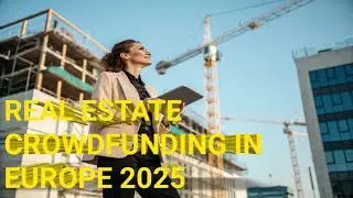Real Estate Crowdfunding in Europe 2025: The Future of Property Investment Explained by Shashi 