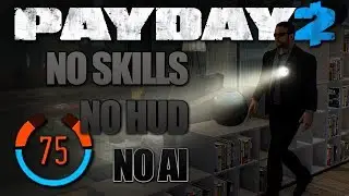 FRAMING FRAME Day 3 - 75 Detection Risk, NO SKILLS, No HUD, No AI (PAYDAY 2 One Down Solo Stealth)
