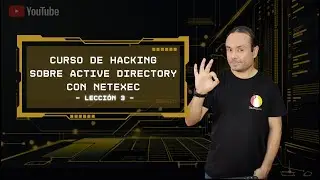 Curso de Hacking sobre Active Directory con Netexec - Lecci&oacute;n 3