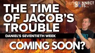 The Time of Jacobs Trouble Coming Soon?