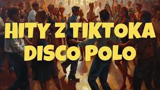 Hity z TikToka Disco Polo💥 Najlepsza Impreza, Dom&oacute;wka Disco Polo ‼🔥 Same Nowości Disco Polo 💃🕺