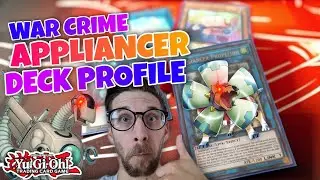 Appliancer War Crime Deck Profile - (Yu-Gi-Oh! TCG)