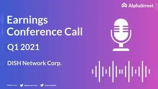 DISH Stock | DISH Network Corp Q1 2021 Earnings Call
