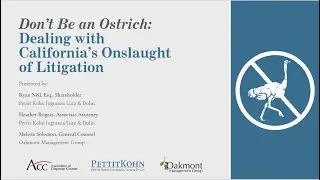 Don’t Be an Ostrich: Dealing with California’s Onslaught of Litigation