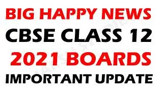 CBSE CLASS 12 2021 BOARDS | A BIG HAPPY NEWS FOR ALL THE STUDENTS CLASS 12 2021 BOARDS CBSE.