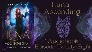 Luna Ascending Ep. 28 Where Freya Meets the Pack