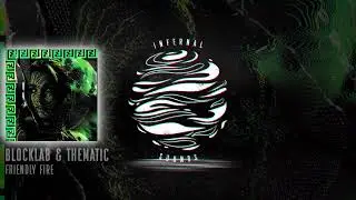 BLOCKLAB & Thematic - Friendly Fire (IFS038)