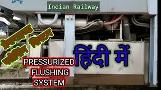 PRESSURIZED FLUSHING SYSTEM (updated) & different makes used in railways