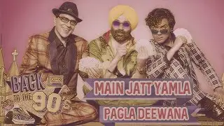 Back To The 90s | Main Jatt Yamla Pagla Deewana | 90s Version