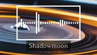 Cinematic Lo-Fi Beats | No Copyright | Shadowmoon