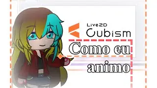 • COMO EU FAÇO ANIMAÇÃO! • Tutorial Ruim | Live2d Cubism | Leiaclock