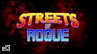 Mombie Plays: Streets of Rogue -  The Slavemaster E13