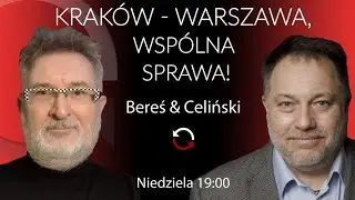 Krak&oacute;w&ndash;Warszawa, wsp&oacute;lna sprawa! - Witold Bereś i Marcin Celiński