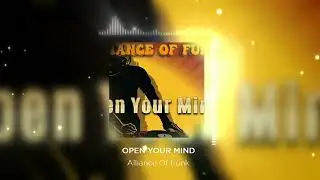 Alliance Of Funk - Open Your Mind