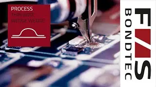 F&S BONDTEC - Process: Thin Wire Wedge Wedge