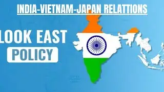 Look East , India. -Vietnam,Japan Relations, Indian Ocean Region