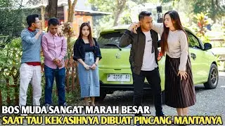 BOS MUDA MARAH BESAR KARENA CALON ISTRINYA DIBUAT PINCANG OLEH MANTANNYA! TAPI LIHAT PEMBALASANNYA..