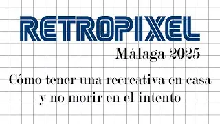 RetroPixel 2025 - Conferencia 