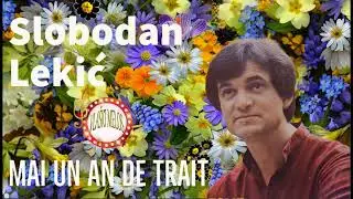 SLOBODAN LEKIC - MAI UN AN DE TRAIT