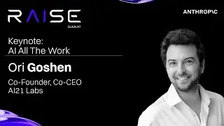 Ori Goshen, Co-founder & Co-CEO of AI21 Labs: AI - All The Work!