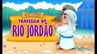 História Bíblica - A travessia do Jordão