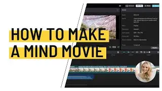 How to Make a Mind Movie for Manifesting Your Dream Life