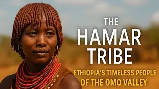 The Hamar Tribe 🇪🇹Ethiopia&rsquo;s Timeless People of the Omo Valley#HamarTribe #OmoValley #EthiopiaTravel