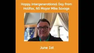 Halifax Mayor Mike Savage - Happy Intergenerational Day June 1st