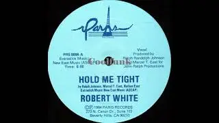 Robert White - Hold Me Tight (12 inch 1984)