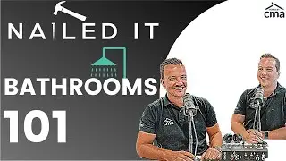 NAILED IT EP 17 - Bathrooms 101 (the need to know)