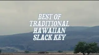 Best of Traditional Hawaiian Slack Key Music | 1 Hour of Hawaiian Music to Study, Work or Relax