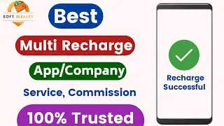 Best Multi Recharge App 2024 || Best Recharge Earning App || Soft Wallet