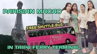 Travelling Taipa Ferry Terminal || Free Shuttle Bus to PARISIAN || Macao Tour