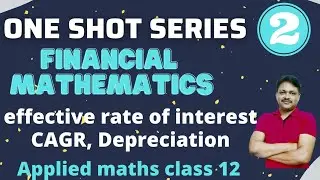 Term 2 One Shot Series Part 2 | Financial Mathematics - 2 | Applied Maths Class 12 | Gaur Classes