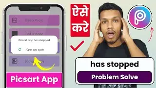 Picsart unfortunately has stopped problem solve | how to fix picsart has stopped error