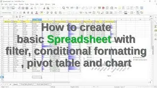 LibreOffice Tutorial (2): Spreadsheet: calculation, filter, formatting, pivot table, chart
